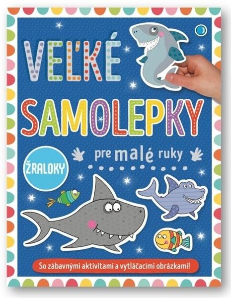 Levně Velké samolepky a omalovánky pre malé ruky Žraloky