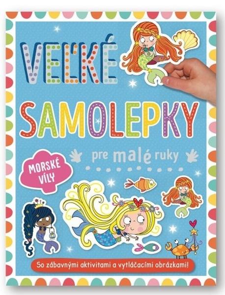 Levně Velké samolepky a omalovánky pre malé ruky Morské víly