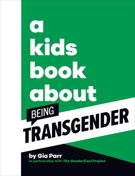 A Kids Book About Being Transgender - 024165629X