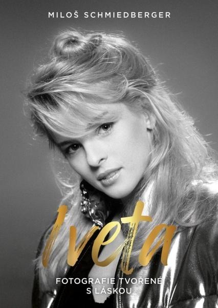 Iveta Fotografie tvořené s láskou - 9788088406747