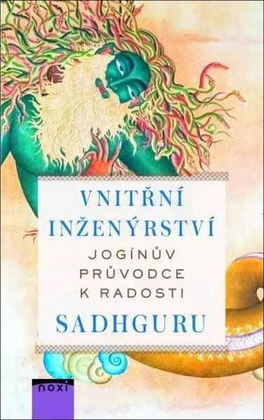 Vnitřní inženýrství Jogínův průvodce k radosti - 9788081116575