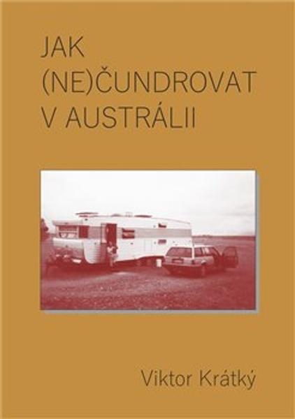 Levně Jak (ne)čundrovat v Austrálii