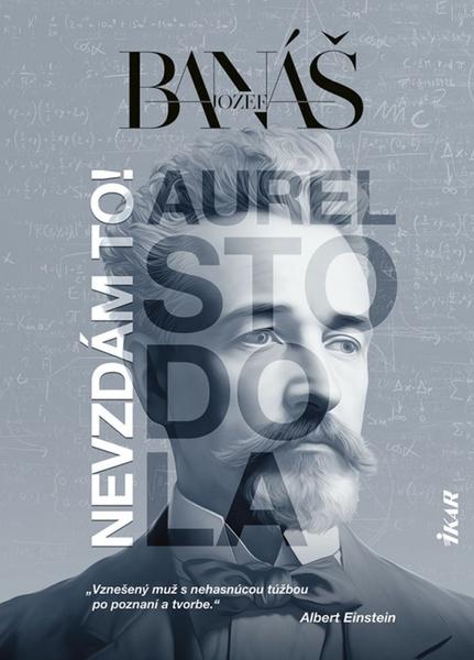 Nevzdám to! Aurel Stodola - 9788055193489