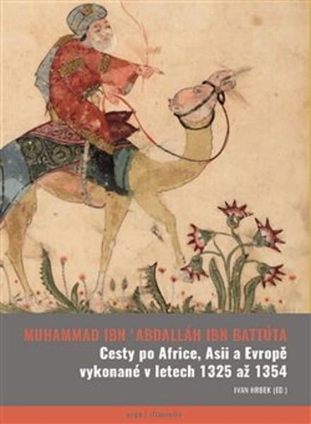 Cesty po Africe, Asii a Evropě vykonané v letech 1325 až 1354 - 9788025743522