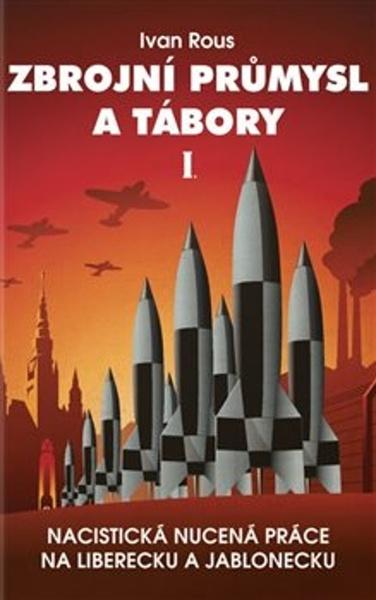 Levně Zbrojní průmysl a tábory I