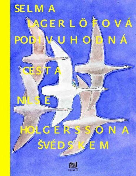 Podivuhodná cesta Nielse Holgerssona Švédskem - 9788087596074