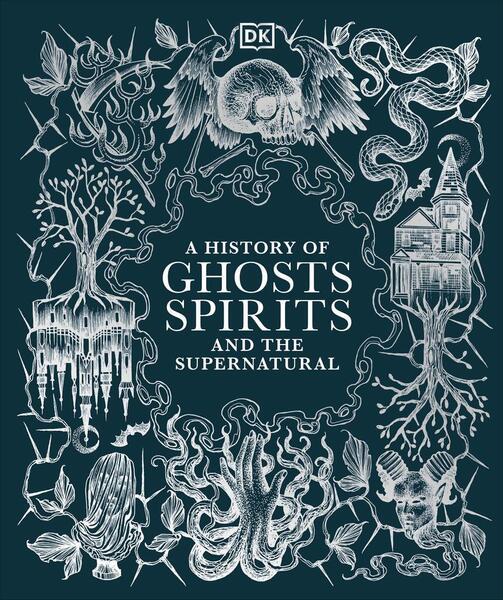 Levně A History of Ghosts, Spirits and the Supernatural