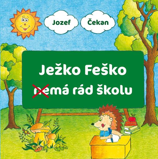 Ježko Feško nemá rád školu - 9788081980688