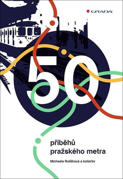 Levně 50 příběhů pražského metra