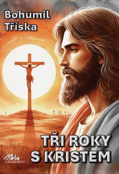 Tři roky s Kristem - 9788088363651
