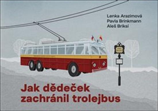 Levně Jak dědeček zachránil trolejbus