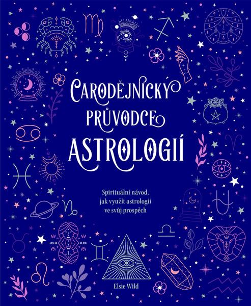 Levně Čarodějnický průvodce astrologií