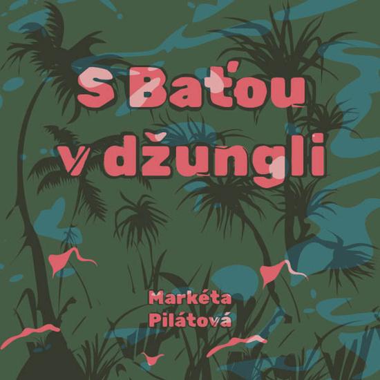 Levně S Baťou v džungli