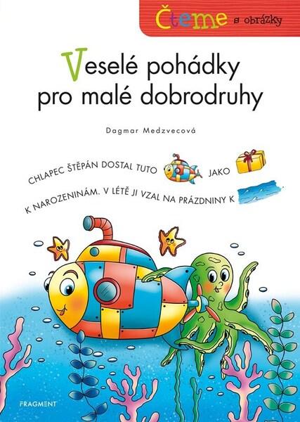 Levně Čteme s obrázky Veselé pohádky pro malé dobrodruhy