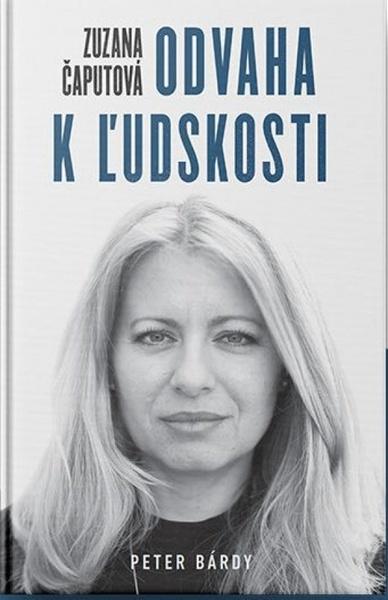 Zuzana Čaputová Odvaha k ľudskosti - 9788069052116