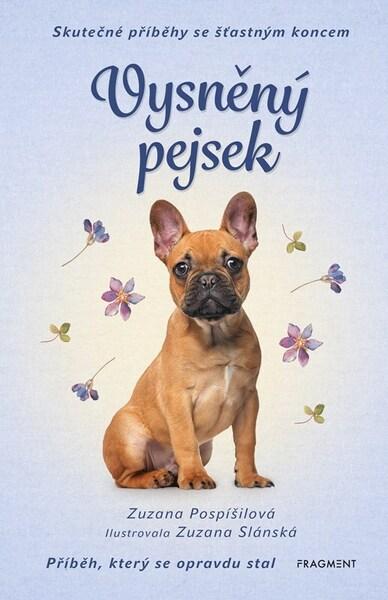 Skutečné příběhy se šťastným koncem Vysněný pejsek - 9788025368701