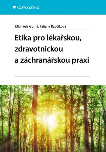 Levně Etika pro lékařskou, zdravotnickou a záchranářskou praxi