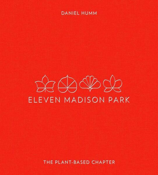 Eleven Madison Park: The Plant-Based Chapter - 0316539783