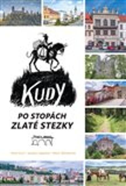 Levně Kudy po stopách Zlaté stezky