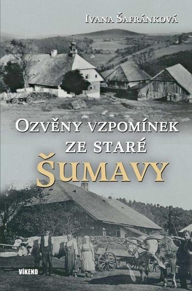 Levně Ozvěny vzpomínek ze staré Šumavy
