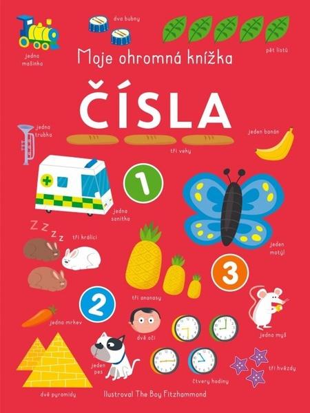 Moje ohromná knížka Čísla - 9788025514986