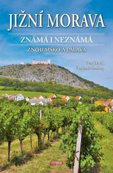Jižní Morava známá i neznámá - 9788024296210