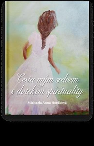 Cesta mým srdcem s dotekem spirituality - 9788090909427