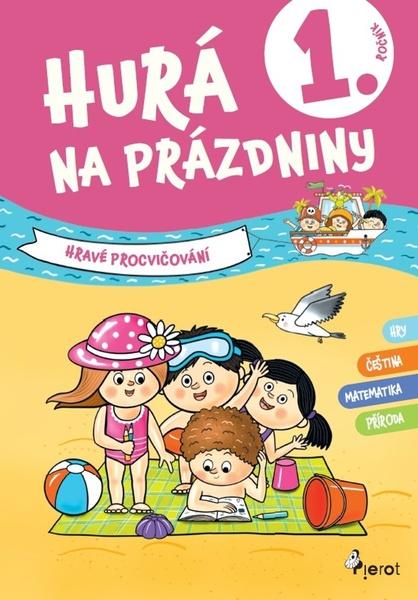Hurá na prázdniny 1. ročník - 9788073539726