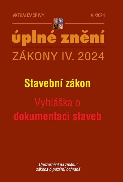 Levně Aktualizace 2024 IV/1 Stavební zákon, Vyhláška o dokumentaci staveb