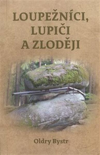 Levně Loupežníci, lupiči a zloději