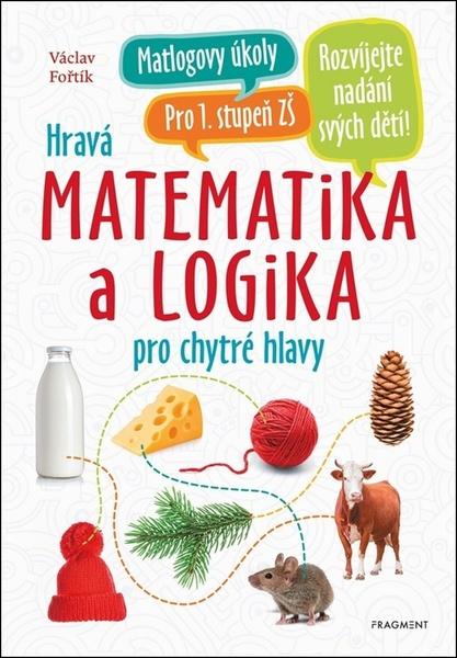 Levně Hravá matematika a logika pro chytré hlavy