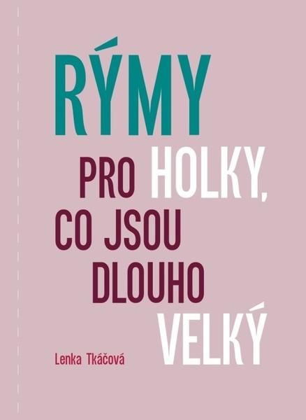 Levně Rýmy pro holky, co jsou dlouho velký