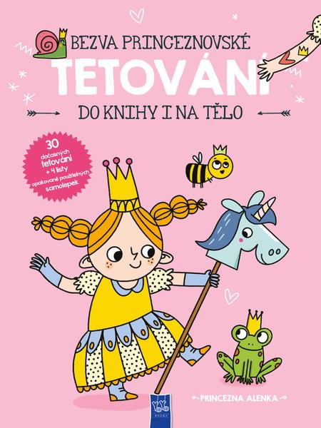 Levně Bezva princeznovské tetování do knihy i na tělo