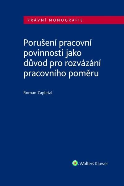 Porušení pracovní povinnosti jako důvod pro rozvázání pracovního poměru - 9788076769434