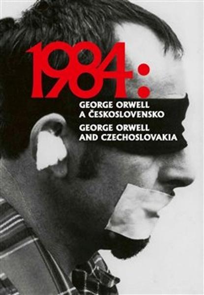 1984: George Orwell a Československo - 9788090924901