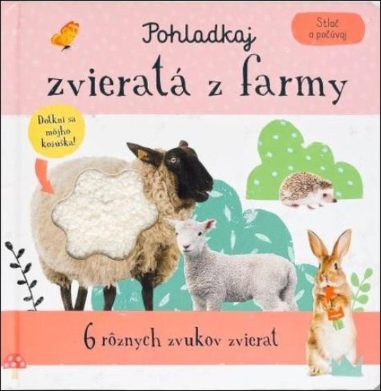 Stlač a počúvaj Pohladkaj zvieratá z farmy - 9788056713969