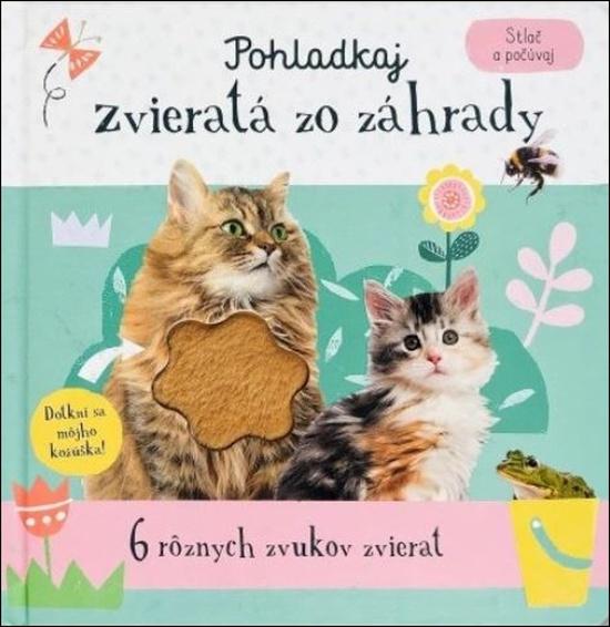 Stlač a počúvaj Pohladkaj zvieratá zo záhrady - 9788056713952