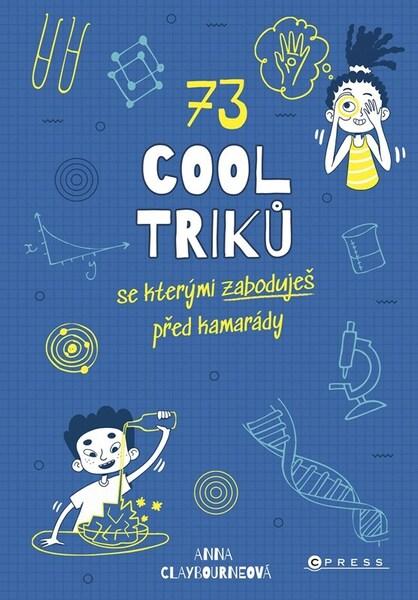 Levně 73 cool triků, se kterými zaboduješ před kamarády