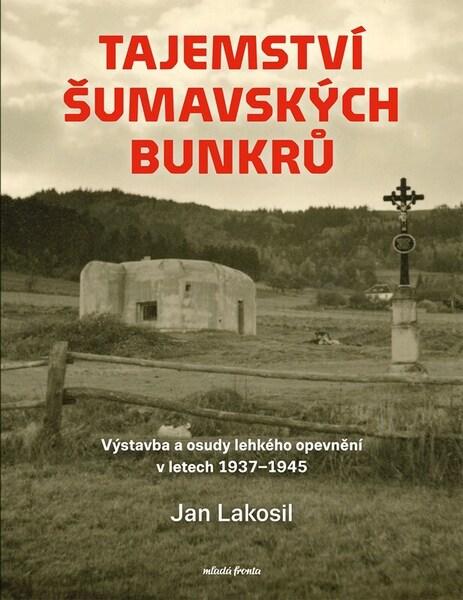 Tajemství šumavských bunkrů - 9788020463517