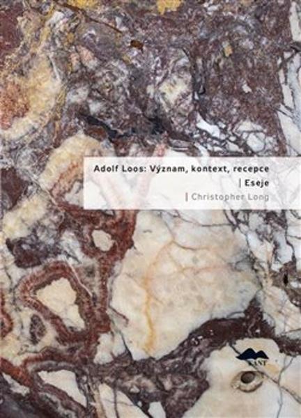 Adolf Loos: Význam, kontext, reception / Eseje - 9788074374302