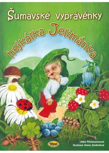 Levně Šumavské vyprávěnky hejkálka Jelimánka