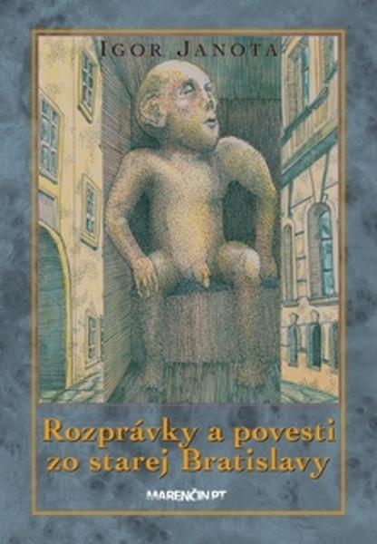 Rozprávky a povesti zo starej Bratislavy - 9788056912621