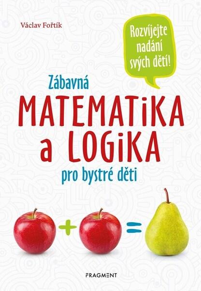 Levně Zábavná matematika a logika pro bystré děti