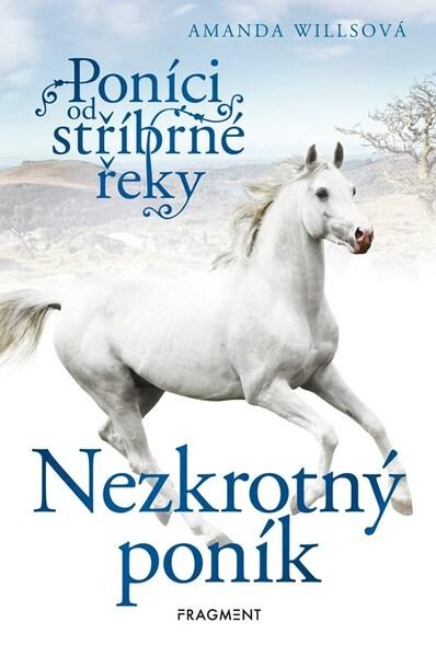Poníci od stříbrné řeky Nezkrotný poník - 9788025369234