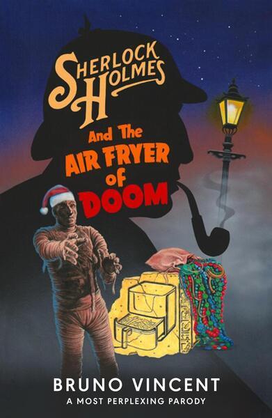 Sherlock Holmes and the Air Fryer of Doom - 024172144X