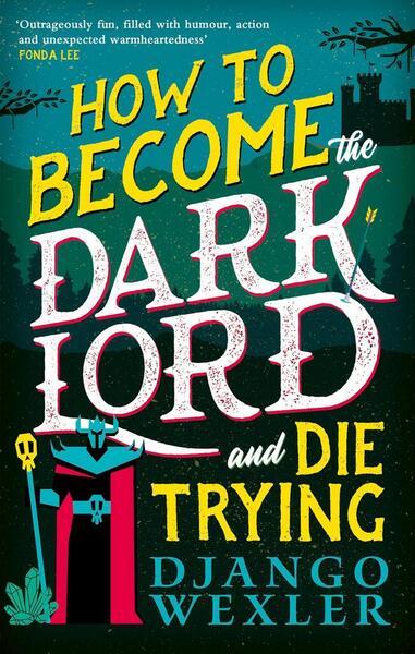 How to Become the Dark Lord and Die Trying - 0356518981