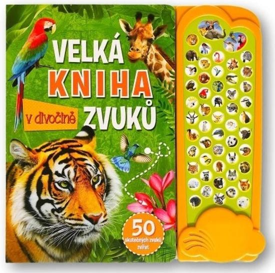Levně Velká kniha zvuků v divočině
