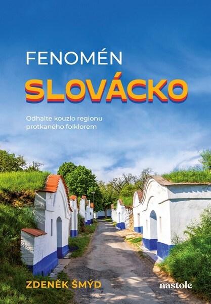 Levně Fenomén Slovácko