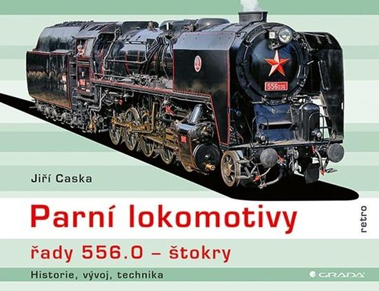 Levně Parní lokomotivy řady 556.0 Štokry