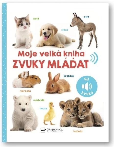 Levně Moje velká kniha Zvuky mláďat